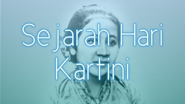 Sejarah Hari Kartini 21 April Yang Perlu Diketahui!